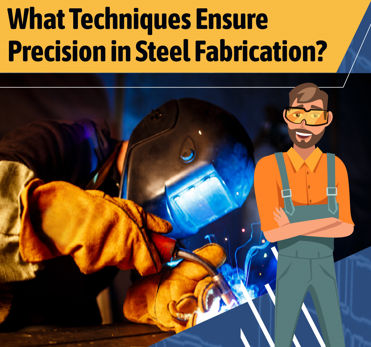 What Techniques Ensure Precision in Steel fabrication?